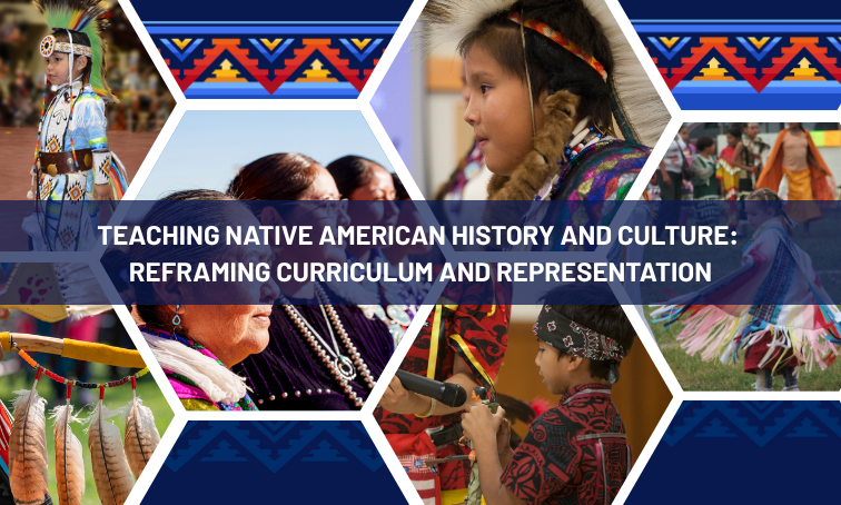 Teaching Native American History and Culture: Reframing Curriculum and Representation